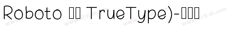 Roboto 粗体 TrueType)字体转换